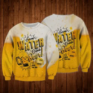 Save Water Drink Beer Funny 3D Full Printed Sweatshirt Hoodie Bomber, Gift for Beer Lovers Christmas