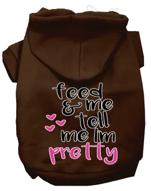 Tell Me I'm Pretty Screen Print Dog Hoodie Brown Xs